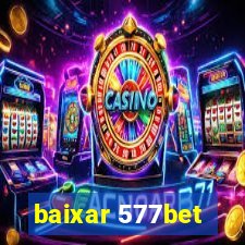 baixar 577bet